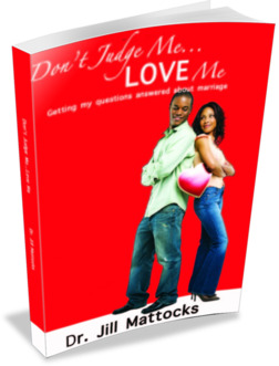 Don't Judge Me... Love Me by Dr. Jill Mattocks