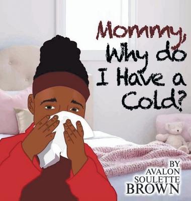 Mommy, Why Do I have a Cold?